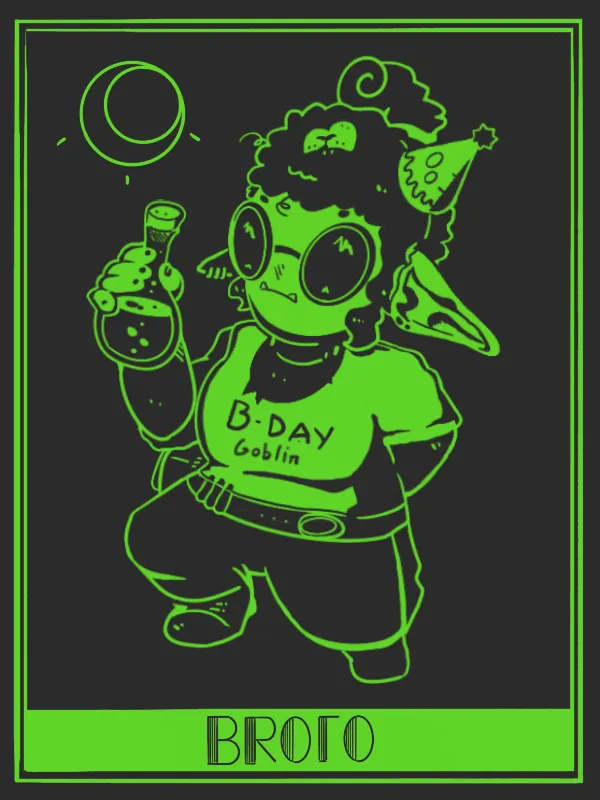 digital illustration in black and neon green of Broto holding a potion and wearing a shirt that says 'b-day goblin'